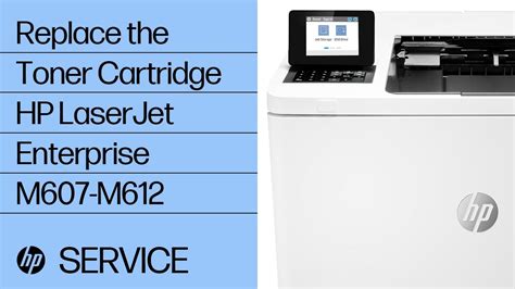 Replace The Toner Cartridge Hp Laserjet Enterprise M607 M612 Hp