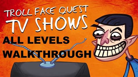 Troll Face Quest Tv Shows Level Walkthrough All Levels Guide