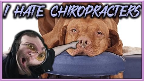 I Hate Chiropractors Brendaniel YouTube