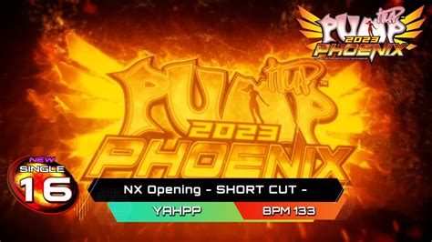 Pump It Up Phoenix Nx Openingnx 오프닝 Short Cut S16 Phoenix