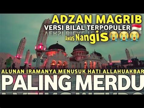 Baru Adzan Magrib Paling Termerdu Irama Populer Versi Bilal