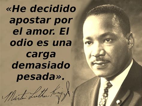 He Decidido Apostar Por El Amor Martin Luther King Pongamos Que