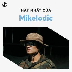 Những Bài Hát Hay Nhất Của Mikelodic Mike Zing MP3