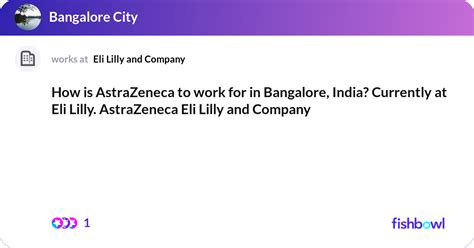 How Is Astrazeneca To Work For In Bangalore India Fishbowl