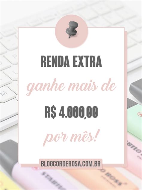 Como Ter Uma Renda Extra De Mais De Mil Reais Por M S Cor De Rosa