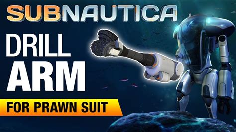 Prawn Suit Drill Arm Location Subnautica Youtube