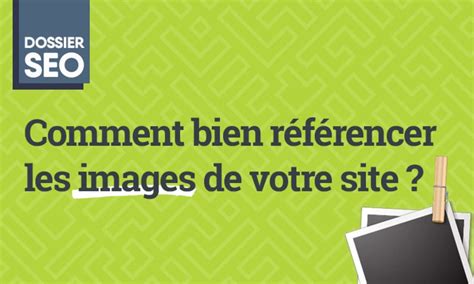 Comment Optimiser Ses Images Pour Le SEO