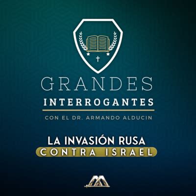 La Invasi N Rusa Contra Israel By Dr Armando Alducin Podcast