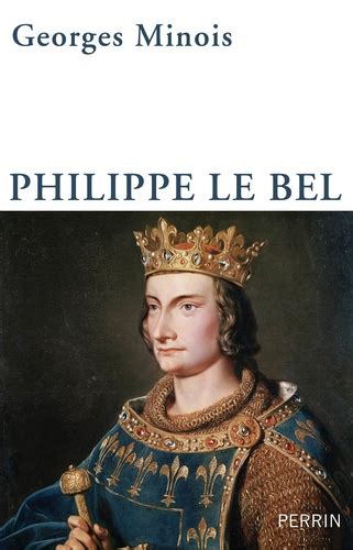 Philippe Le Bel De Georges Minois Livre Decitre