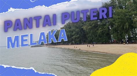 Pantai Puteri Pantai Kundur Melaka Youtube