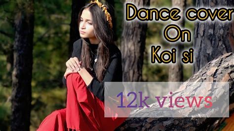 Koi Si Dance Cover Rajput Payal Bhatti Youtube