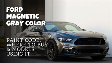 Ford Magnetic Gray Color Paint Code Where To Buy And Models Using