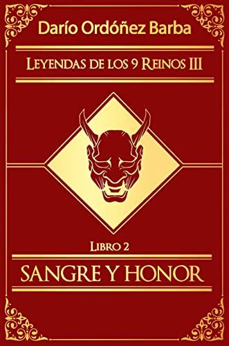 Leyendas de los 9 Reinos III Libro 2 Sangre y Honor eBook Ordóñez