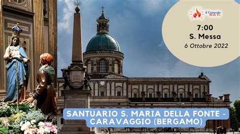 Ore Santa Messa Santuario S Maria Della Fonte Caravaggio