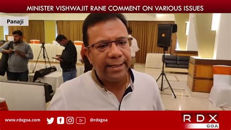 Minister Vishwajit Rane Comment On Various Issues Rdx Goa