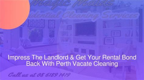 Impress The Landlord Get Your Rental Bond Back With Perth Vacate Cleaning