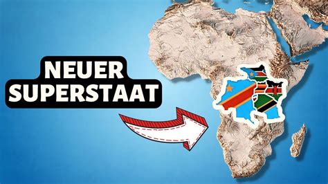 Entsteht Ein Neuer Superstaat In Afrika Youtube