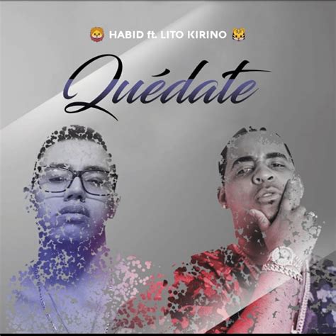 Habid Lito Kirino Quedate Lyrics Genius Lyrics