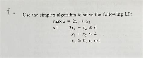 Solved Use The Simplex Algorithm To Solve The Following Lp