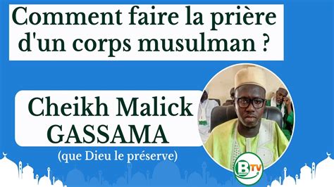 Urgent Comment faire la prière d un corps musulman CHEIKH MALICK