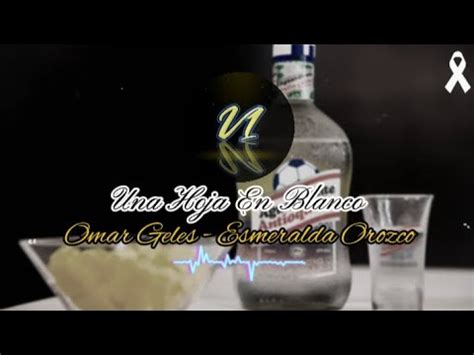 Una Hoja En Blanco Omar Geles Esmeralda Orozco Video Letra Con