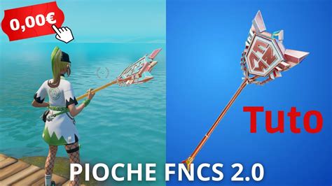 TUTO COMMENT AVOIR LA PIOCHE FNCS 2 0 GRATUITEMENT SUR FORTNITE YouTube