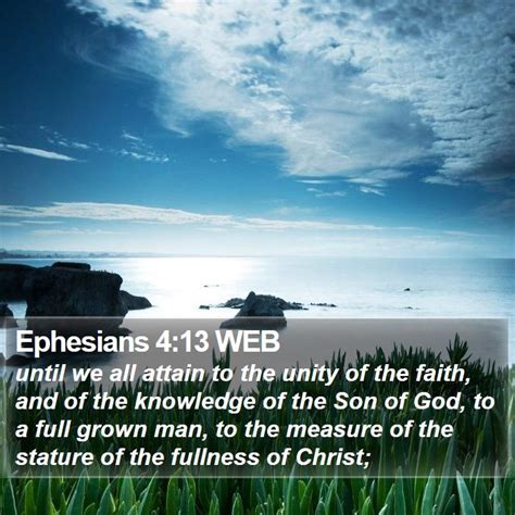 Ephesians 4 13 WEB Until We All Attain To The Unity Of The Faith