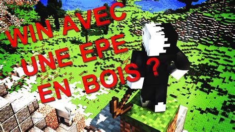 DEFI 1 WIN AVEC UNE EPEE EN BOIS Pvp Swap YouTube