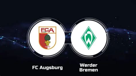 Prediksi Augsburg Vs Werder Bremen Bundesliga Jerman April