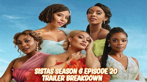 Sistas Season Episode Trailer Breakdown Youtube