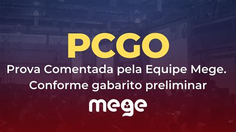 Pcgo Prova Comentada Pela Equipe Mege Conforme Gabarito