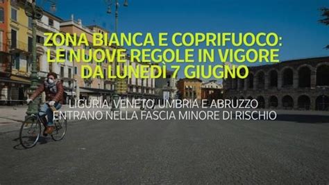 Zona bianca e coprifuoco le nuove regole in vigore da lunedì 7 giugno