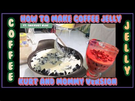 Coffee Jelly How To Make Coffee Jelly Dessert Kurt And Mommy Version