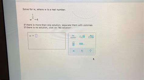 Solved Solve For W Where W Is A Real Number If There Is Chegg