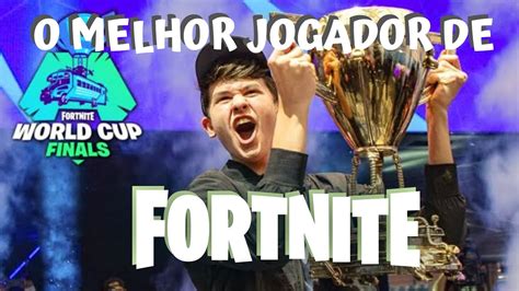 O MELHOR JOGADOR DE FORTNITE YouTube