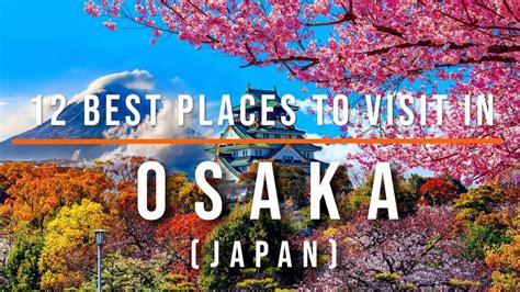 Top Rated Tourist Attractions In Osaka Japan Travel Video