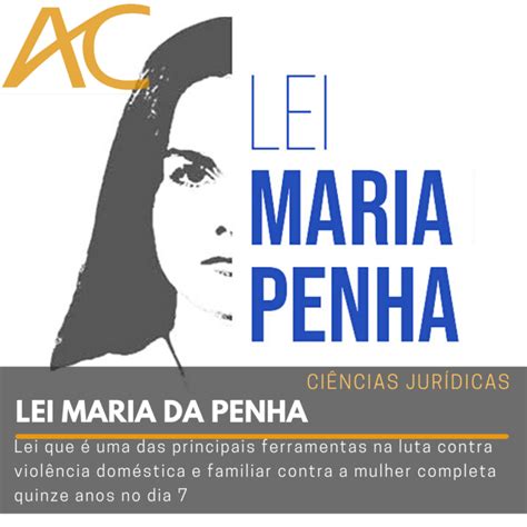 Lei Maria da Penha Lei que é uma das principais ferramentas na luta