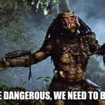 Predator Outstretched Arms Meme Generator - Imgflip