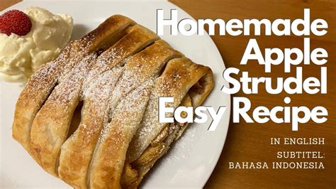 Homemade Apple Strudel I Easy Recipe That Everyone Can Make At Home I Home Cooking I Wandersally