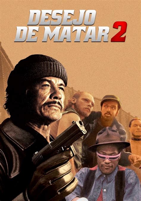 Desejo De Matar 2 Filme Veja Onde Assistir