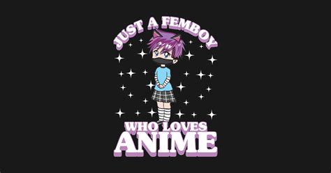 Chibi Anime Boy Just A Femboy Who Loves Anime Femboy T Shirt Teepublic