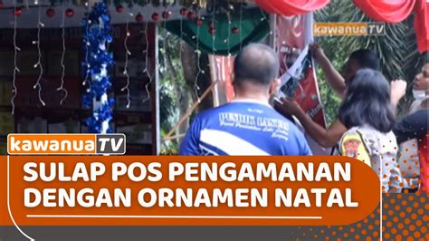 Satlantas Minut Sulap Pospam Beragam Ornamen Ciptakan Nuansa Natal