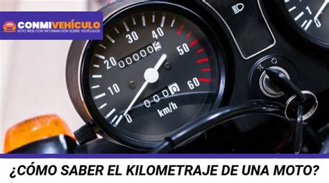 Cómo Saber El Kilometraje De Una Moto