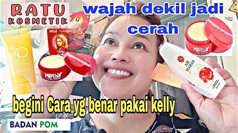 Cara Memakai Cream Kelly Yang Benar Homecare