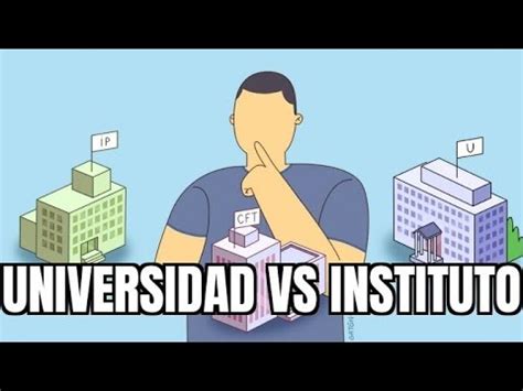 Universidad VS Instituto Diferencias Cual Es Mejor YouTube