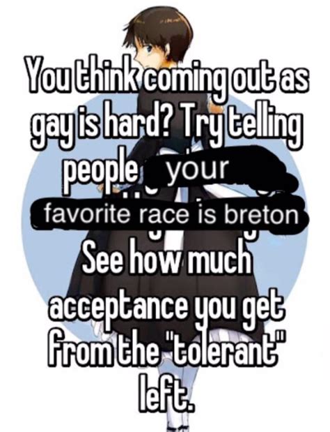 Try Telling People Your Favorite Race Is Breton You Think Coming Out As Gay Is Hard Try