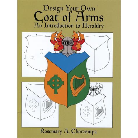 Design Your Own Coat Of Arms An Introduction To Heraldry Book By Dover