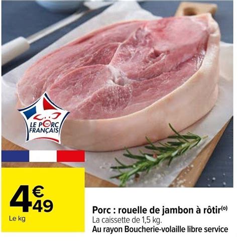 Promo Porc Rouelle De Jambon R Tir Chez Carrefour