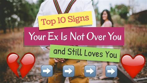 Top 10 Signs Your Ex Is Not Over You And Still Loves You Youtube