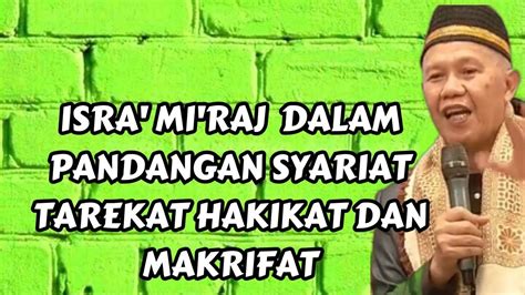 Isra Mi Raj Dalam Pandangan Syariat Tarekat Hakikat Dan Makrifat Youtube